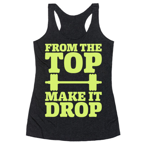 From The Top Make It Drop Squat Parody White Print Racerback Tank Top