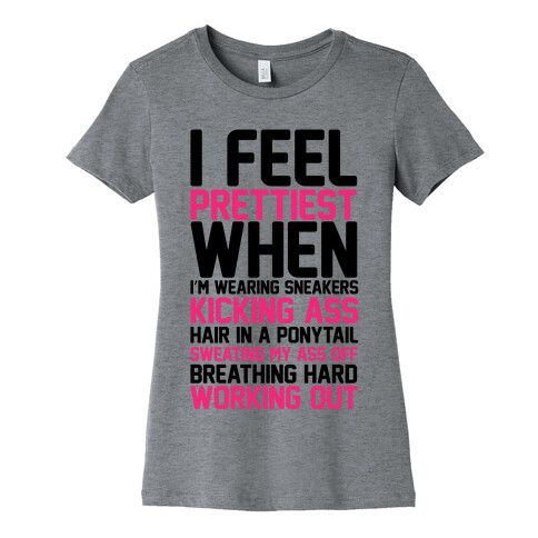 I Feel Prettiest When Womens T-Shirt