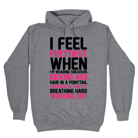 I Feel Prettiest When Hooded Sweatshirt