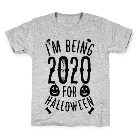 I'm Being 2020 For Halloween Kids T-Shirt