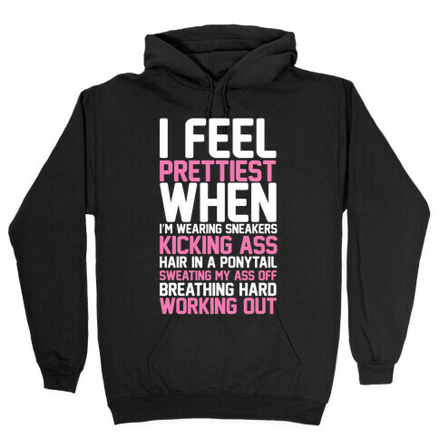 I Feel Prettiest When Hooded Sweatshirt