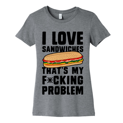 I Love Sandwiches (censored) Womens T-Shirt