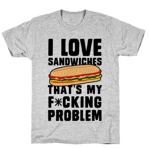 I Love Sandwiches (censored) T-Shirt