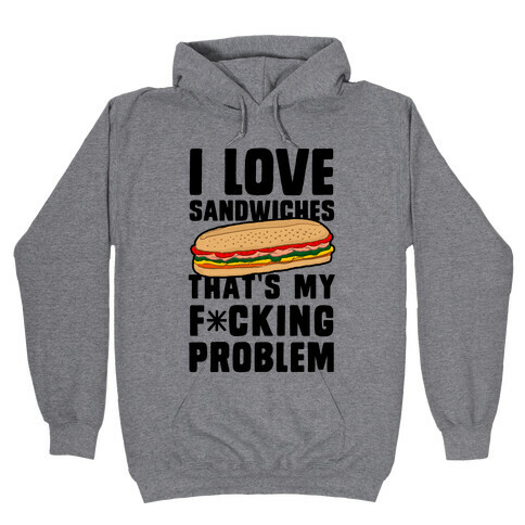 I Love Sandwiches (censored) Hooded Sweatshirt