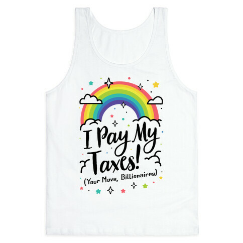 I Pay My Taxes! (Your Move, Billionaires) Tank Top