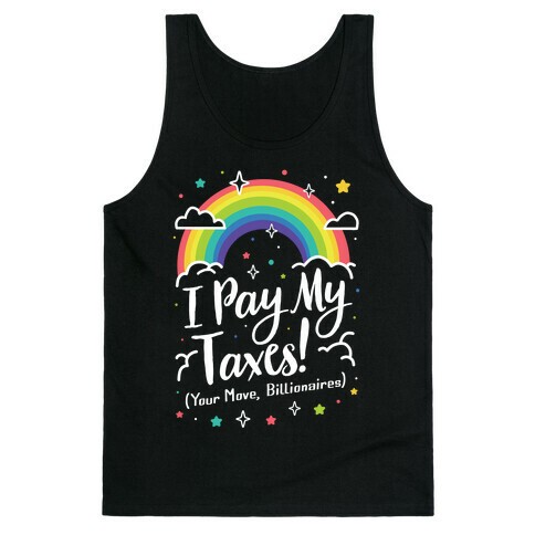 I Pay My Taxes! (Your Move, Billionaires) Tank Top