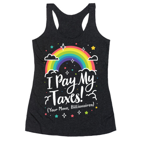 I Pay My Taxes! (Your Move, Billionaires) Racerback Tank Top