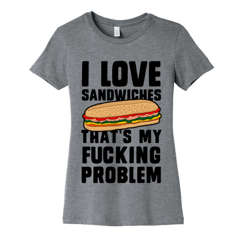 I Love Sandwiches (censored) Womens T-Shirt