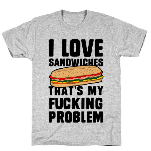 I Love Sandwiches (censored) T-Shirt