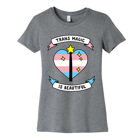 Trans Magic is Beautiful Womens T-Shirt