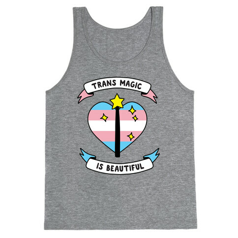 Trans Magic is Beautiful Tank Top