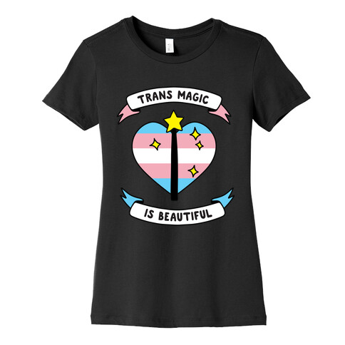 Trans Magic is Beautiful Womens T-Shirt