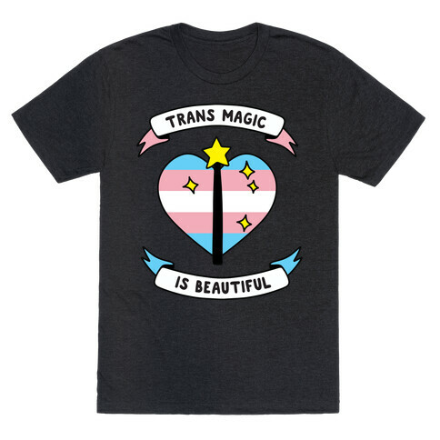 Trans Magic is Beautiful T-Shirt