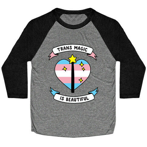 Trans Magic is Beautiful Baseball Tee