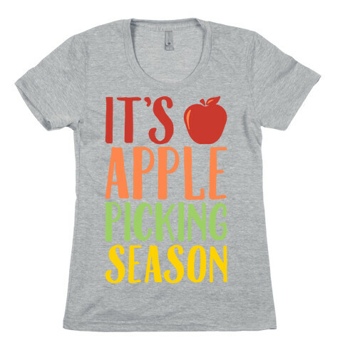 It's Apple Picking Season Womens T-Shirt