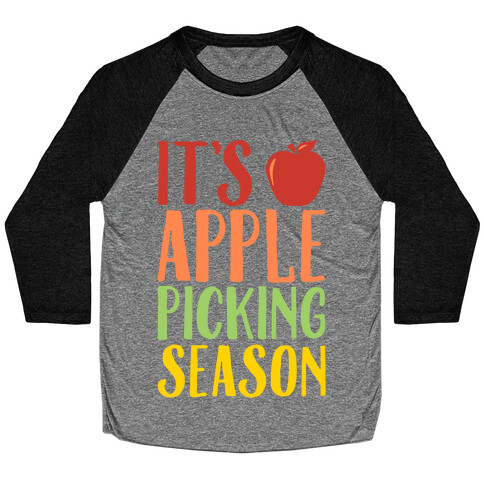 It's Apple Picking Season Baseball Tee