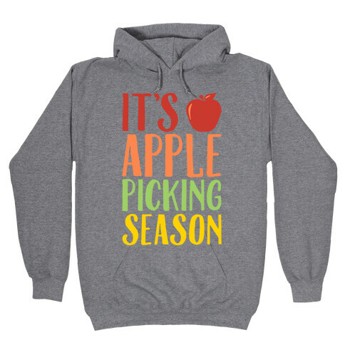 It's Apple Picking Season Hooded Sweatshirt