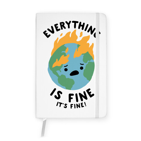 Everything Is Fine It's Fine Notebook