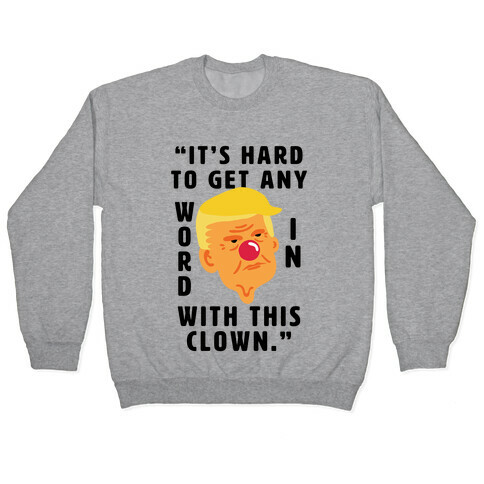 Trump Clown Quote Pullover