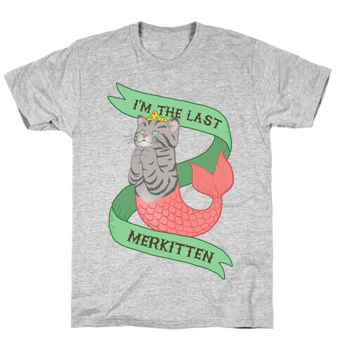 I'm the Last Merkitten T-Shirt