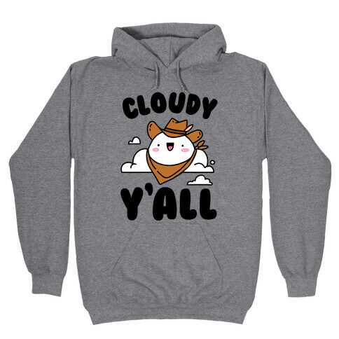 Cloudy Y'all Hooded Sweatshirt