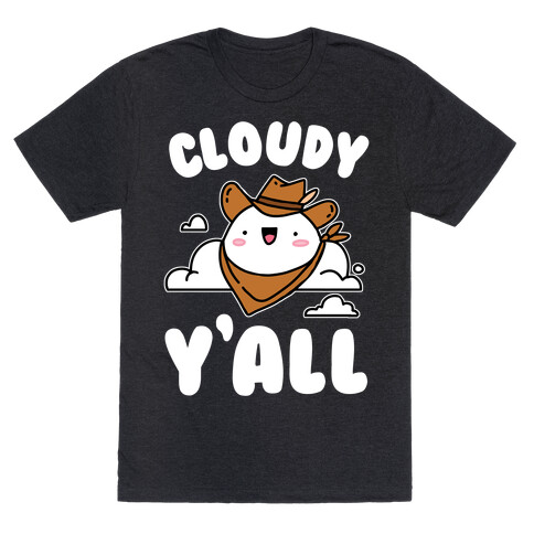 Cloudy Y'all T-Shirt