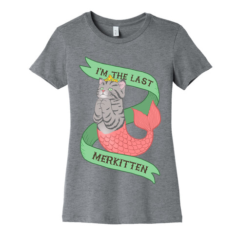 I'm the Last Merkitten Womens T-Shirt