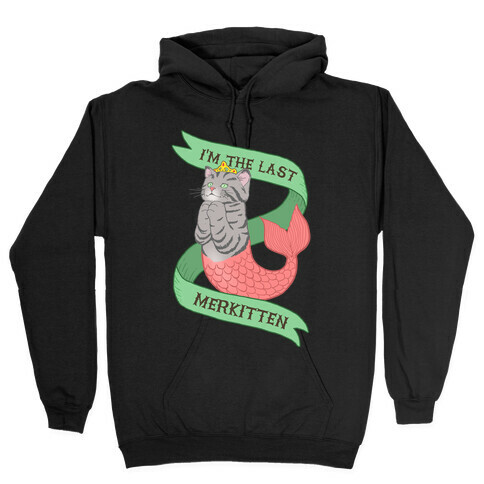 I'm the Last Merkitten Hooded Sweatshirt