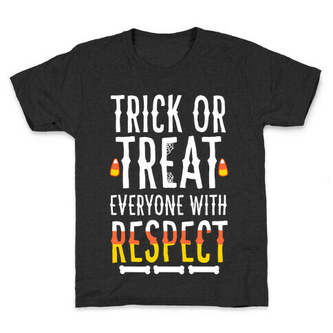 Trick Or Treat Everyone with Respect Kids T-Shirt