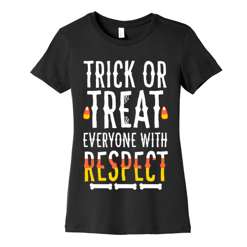Trick Or Treat Everyone with Respect Womens T-Shirt