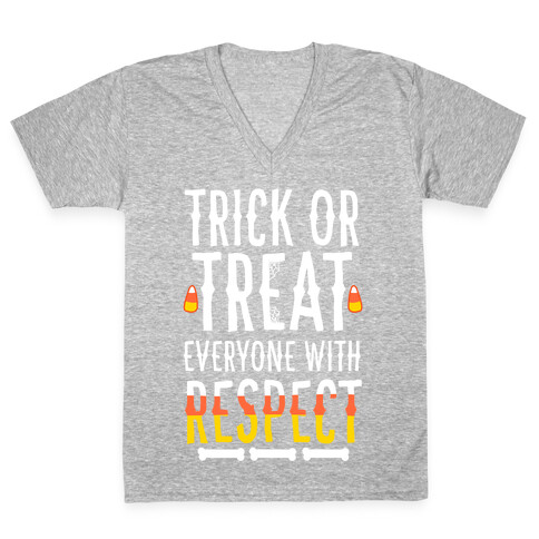 Trick Or Treat Everyone with Respect V-Neck Tee Shirt