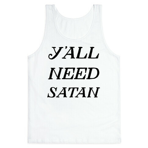 Y'all Need Satan Tank Top