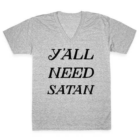 Y'all Need Satan V-Neck Tee Shirt