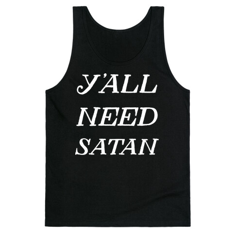 Y'all Need Satan Tank Top