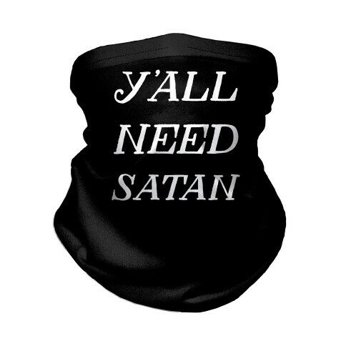 Y'all Need Satan Neck Gaiter