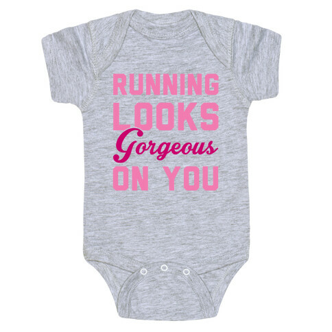Running Looks Gorgeous On You Baby One-Piece