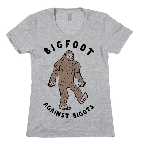 Bigfoot Against Bigots Womens T-Shirt