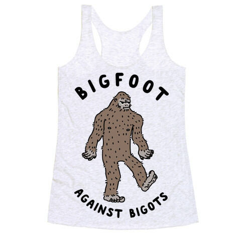 Bigfoot Against Bigots Racerback Tank Top