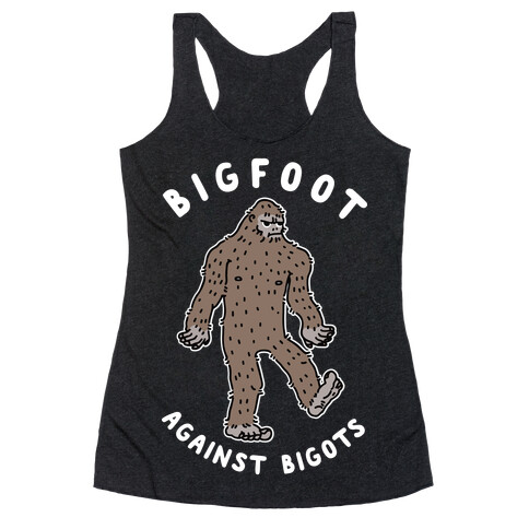 Bigfoot Against Bigots Racerback Tank Top