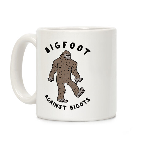 Bigfoot Against Bigots Coffee Mug