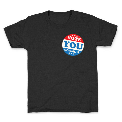 Vote You Cowards White Print Kids T-Shirt