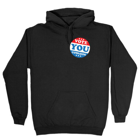 Vote You Cowards White Print Hooded Sweatshirt