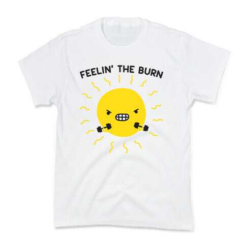 Feelin' The Burn Fitness Sun Kids T-Shirt