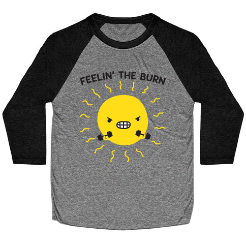 Feelin' The Burn Fitness Sun Baseball Tee