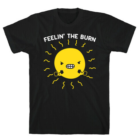 Feelin' The Burn Fitness Sun T-Shirt