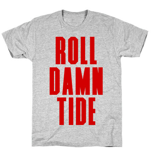 Roll Damn Tide T-Shirt