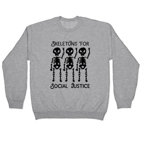 Skeletons for Social Justice Pullover