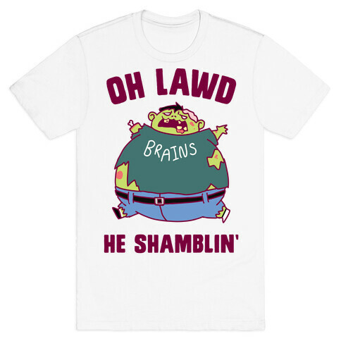 OH LAWD HE SHAMBLIN' T-Shirt