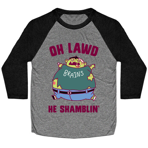 OH LAWD HE SHAMBLIN' Baseball Tee