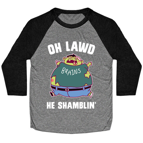 OH LAWD HE SHAMBLIN' Baseball Tee